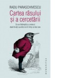 Cartea rasului si a cercetarii. Ce se intampla cu creierul daca inveti cuvinte noi in timp ce faci sex - Radu Paraschivescu