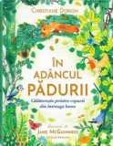 In adancul padurii. Calatoreste printre copacii din intreaga lume/Christiane Dorion