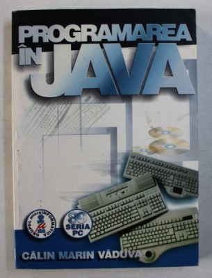 PROGRAMAREA IN JAVA de CALIN MARIN VADUVA, 2001 foto