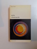 ARTA ABSTRACTA-MARCEL BRION,BUCURESTI 1972
