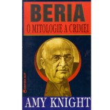 Amy Knight - Beria - o mitologie a crimei - 134020