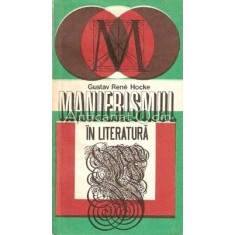 Manierismul In Literatura - Gustav Rene Hocke