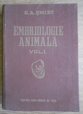 G.A. Smidt - Embriologie animala 2 volume foto