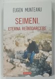 SEIMENI , ETERNA REINTOARCERE de EUGEN MUNTEANU , 2026