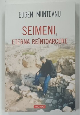 SEIMENI , ETERNA REINTOARCERE de EUGEN MUNTEANU , 2026 foto