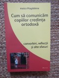Cum sa comunicam copiilor credinta ortodoxa - Maica Magdalena