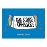 Cumpara ieftin 101 Uses for a Dead Meerkat