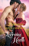 Cumpara ieftin Pasiunea unui cowboy, Lorraine Heath