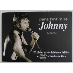 DANS L &#039; INTIMITE DE JOHNNY par CYRIL LAFFITAU , 2018 *CONTINE DVD