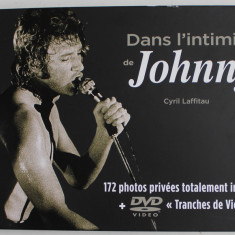 DANS L ' INTIMITE DE JOHNNY par CYRIL LAFFITAU , 2018 *CONTINE DVD