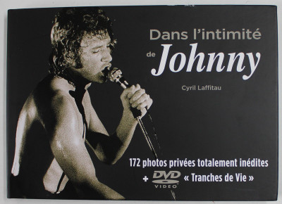 DANS L &amp;#039; INTIMITE DE JOHNNY par CYRIL LAFFITAU , 2018 *CONTINE DVD foto