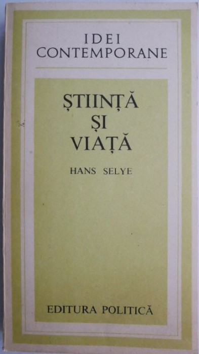 Hans Selye - Stiinta si viata