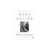 Devotions The Selected Poems of Mary Oliver, 2015