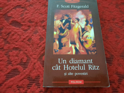 UN DIAMANT CAT HOTELUL RITZ -- F. Scott Fitzgerald-R0 foto