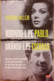 Iubindu-l pe Pablo, urandu-l pe Escobar