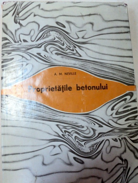 PROPRIETATILE BETONULUI,BUCURESTI 1979-ADAM NEVILLE