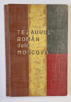 TEZAURUL ROMAN DE LA MOSCOVA de MIHAIL GR. ROMASCANU (1934) foto