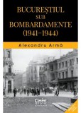 Bucurestiul sub bombardamente (1941&ndash;1944) - Corint