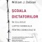 Scoala dictatorilor. In culisele luptei mondiale pentru democratie &ndash; William J. Dobson