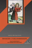 &Eacute;rtekez&eacute;s a farkasemberekről - avagy besz&aacute;mol&oacute; egy r&eacute;ms&eacute;ges babon&aacute;r&oacute;l - Sabine Baring-Gould