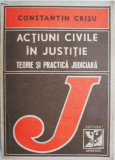 Actiuni civile in justitie. Teorie si practica judiciara &ndash; Constantin Crisu