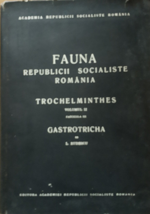 FAUNA RSR TROCHELMINTHES/ GASTROTRICHA - LUDOVIC RUDESCU, 1967