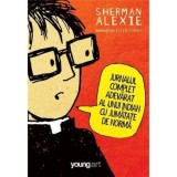 Jurnalul complet adevarat al unui indian cu jumatate de norma - Sherman Alexie - Editura Grupul Art
