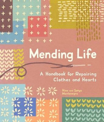 Mending Life: A Handbook for Repairing Clothes and Hearts and Patching to Practice Sustainable Fashion and Fix the Clothes You Love) foto