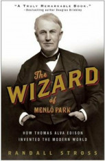 The Wizard of Menlo Park: How Thomas Alva Edison Invented the Modern World, Paperback/Randall E. Stross foto