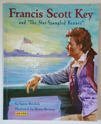 FRANCIS SCOTT KEY AND THE STAR - SPANGLED BANNER , illustrated by HARRY BURMAN , text by LYNEA BOWDISH , 2002 foto