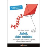 J&aacute;t&eacute;k d&aacute;n m&oacute;dra - Hogyan nevelj&uuml;nk kiegyens&uacute;lyozott, &eacute;rzelmileg rugalmas gyereket a szabad j&aacute;t&eacute;k seg&iacute;ts&eacute;g&eacute;vel - Iben Dissing Sandahl