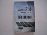 Noua amenintare mondiala. Cyber-terorismul - James F. Dunnigan, 2010, Curtea Veche