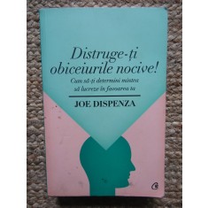 DISTRUGE-TI OBICEIURILE NOCIVE ! - JOE DISPENZA