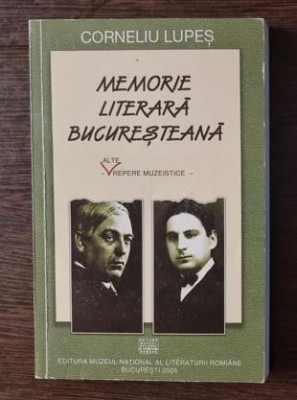 Corneliu Lupes - Memorie Literara Bucuresteana foto