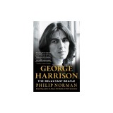 George Harrison: The Reluctant Beatle