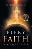 Fiery Faith: A Message To All