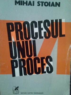 Mihai Stoian - Procesul unui proces (Editia: 1978) foto