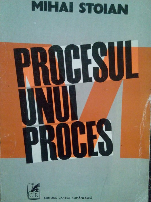 Mihai Stoian - Procesul unui proces (editia 1978)