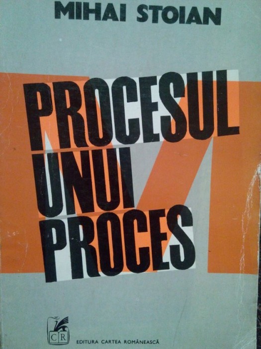 Mihai Stoian - Procesul unui proces (Editia: 1978)