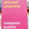 Inteligenta pozitiva - Shirzad Chamine