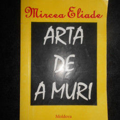 Mircea Eliade - Arta de a muri