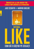 Butonul LIKE. Cum să &icirc;i c&acirc;știgi pe ceilalți - Paperback brosat - Marvin Karlins, Jack Schafer - Paralela 45