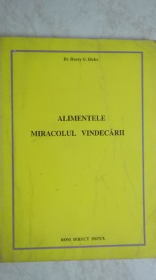 Dr. Henry G. Bieler - Alimentele miracolul vindecarii (vezi detalii pentru livrare in tara) foto