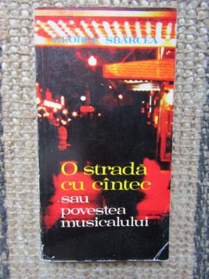 O strada cu cantec sau povestea musicalului - George Sbarcea foto