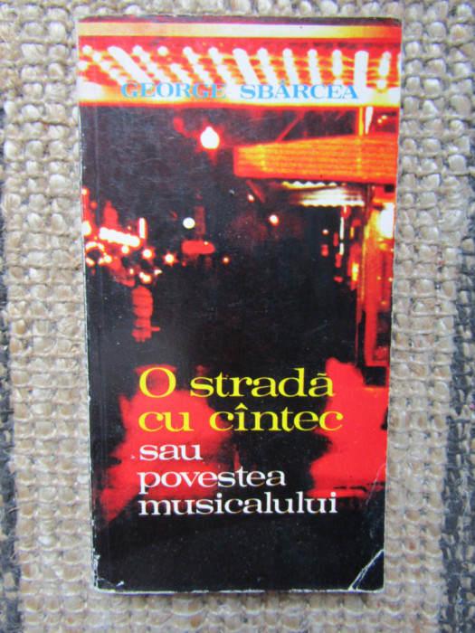 O strada cu cantec sau povestea musicalului - George Sbarcea