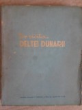 DIN VIATA DELTEI DUNARII-BODEA MIHAI, CATUNEANU ION, COMSIA M. AUREL, CRETEANU ANGHEL SI COLAB.-216669