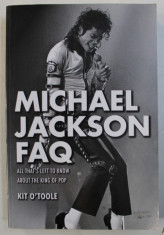 MICHAEL JACKSON FAQ - ALL THAT &amp;#039; S LEFT TO KNOW ABOUT THE KING OF POP by KIT O &amp;#039; TOOLE , 2015 foto