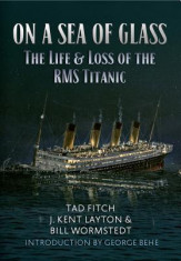 On a Sea of Glass: The Life &amp;amp; Loss of the RMS Titanic foto