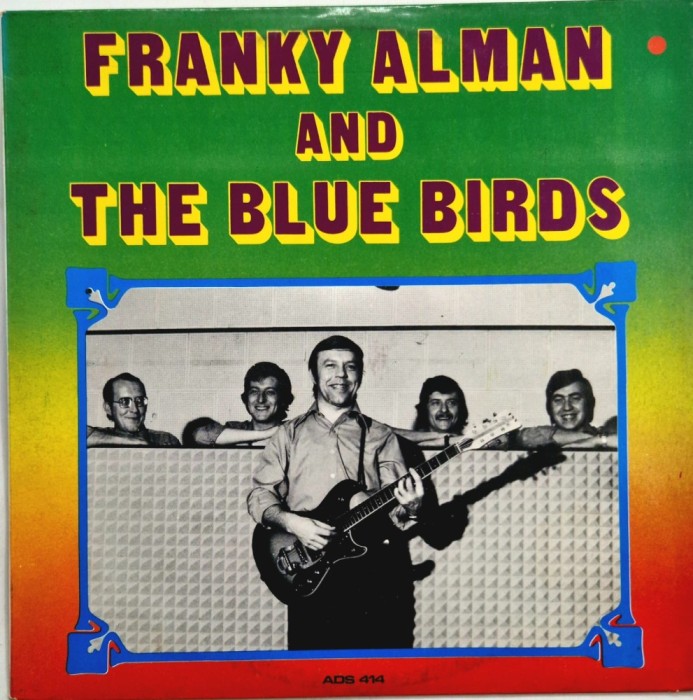 Franky Alman And The Blue Birds &lrm;&ndash; Franky Alman And The Blue Birds _ NM / NM vinil, LP, disc muzica rock _ A. Decap Sound, belgia
