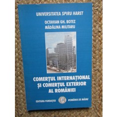 Comertul International Si Comertul Exterior Al Romaniei - Octavian Gh. Botez